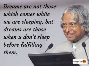 Dreams are not those which come while we are sleeping - Quotes by APJ Abdul kalam on dreams