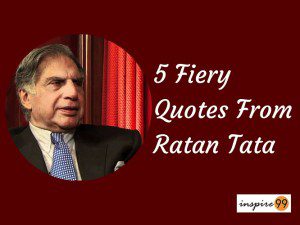 ratan tata quotes, ratan tata, ratan tata inspiration, ratan tata words to younger generation, ratan tata motivation