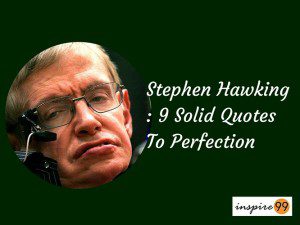 stephen hawking quotes, stephen hawking inspiration, stephen hawking motivation, stephen hawking life quotes, stephen hawking motivation.