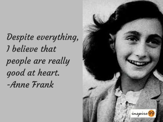 10 beautifully inspiring Womens Day Quotes 17 Despite everything, I believe that people are really good at heart, people are good at heart, people quotes, inspiring quotes, international womens day, anne frank quote