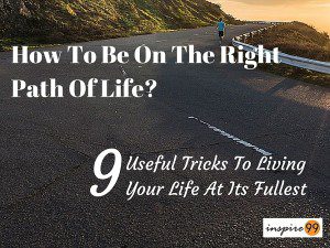 right path in life, right path, self improvement, life hacks, inspiration