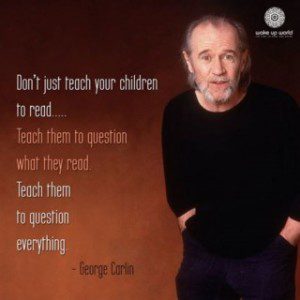quote of the day, questions in life quote, asking sensible questions quote, george carlin quote, inspirational quotes