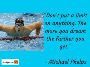 michael phelps dont put a limit on anything quote meaning, meaning of motivational quotes, michael phelps motivational quote, quote on limitations on dream and its meaning, self improvement and dreams quote