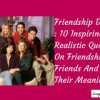 friendship day quotes, happy friendship day, meaning of friendship in quotes, inspirational quotes on friendship, meaning of friendship quotes