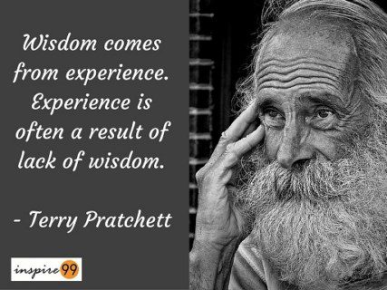Wisdom Comes From experience - Terry Pratchett - Inspire99