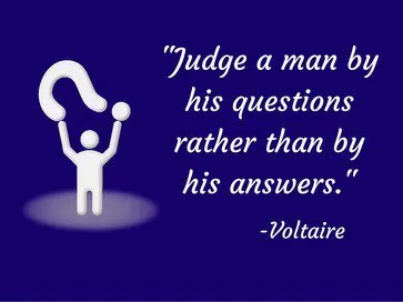 Judge A Man By His Questions - Voltaire 1 judge a man by his questions quote and meaning, judge a man quote and meaning, judging someone by questions, judging voltaire quote and meaning