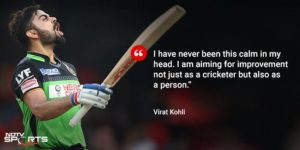 virat kohli on calmness, virat kohli aiming at improvement, virat kohli quote, continuous improvement quote virat kohli