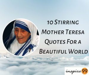 Mother teresa motivational quotes, mother teresa quotes, mother teresa motivation, mother teresa inspiration, mother teresa life