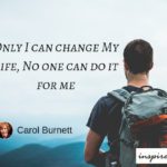 only I can change my life, self belief quotes, carol burnett quote, change life quote