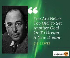 its never too late to dream meaning, you are never too old to set another goal or to dream a new dream meaning, you are never too old to set your dreams, you are never too old to learn, you 're never too old to dream, you are never too old quotes, it's never too late to dream meaning, you're never too old quote, you are never too old to make your dreams come true, you are never too old to set a new dream, you are never too old to follow your dreams, you are never too old to chase your dreams, you are never too old to dream a new dream, quote of the day, thought of the day, inspirational quotes, motivational quotes, inspirational words, inspiration, motivation, quotes, quotes daily, daily quotes, thought for the day, daily quotes, quote,