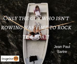 Only the guy who isn't rowing has time to rock the boat,rocking the boat quote,inspirational quote idle brain,idle brain quote, quote analysis rocking the boat,quote analysis idle brain, inspirational quotes,motivational quote, quote of the day,meaning of the quote rocking the boat