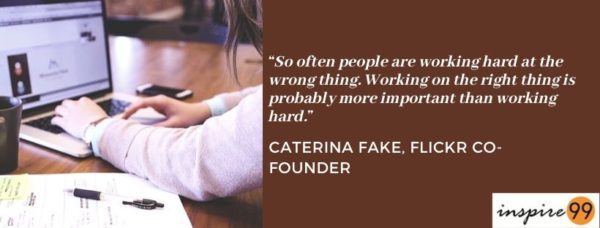 So often people are working hard at the wrong thing 1 working hard at the wrong thing, priorities in startup, focus on goals, working on right thing, startup advice, startup lessons, priorities in startup, startup priorities