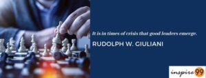 It is in times of crisis that good leaders emerge, Rudolph Giuliani quote, quote of the day, times of crisis quote, leaders emerge quote, internal leader, leader within you, leadership quote, leader inspiration, leadership motivation