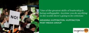 anytime you do anything in the world there's going to be criticism, Leadership quotes, expectations quote, criticism quotes, quote of the day, startup quotes, management quotes, change and criticism, ariana huffington on leadership, greatest skills of leadership quote, skills of leadership, as a leader quote, entrepreneur