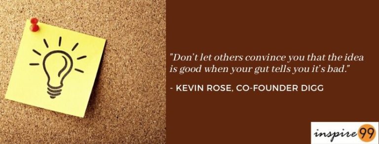 intuition, decision-making, collaboration, groupthink, critical thinking, innovation, standing your ground, trusting your gut, leadership, Don’t let others convince you that the idea is good, startup ideas quote, when your gut tells you it is bad quote, startup quotes, startup inspiration, startup motivation, startup ideas quote