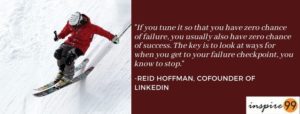 Zero chance of failure quote, zero chance of success quote, failure quotes, success quotes, fear quotes, perseverance quotes, startup quotes, inspirational quotes, motivational quotes, quote of the day, quote analysis, risk reward ratio, business risks, risk and reward potential, deciding to give up, zero chance of success, zero chance of failure, motivational quotes, inspirational quotes