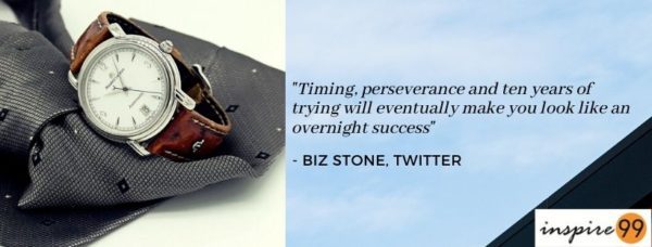 Timing perseverance and ten years of trying will eventually make you look like an overnight success Biz Stone Twitter