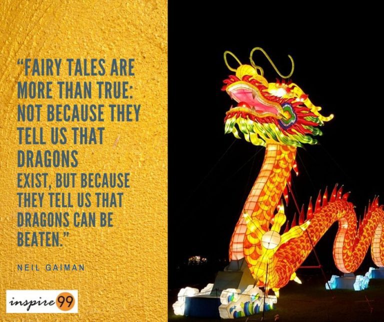 Fairy tales are more than true, dragons can be beaten, limiting beliefs, fear of problems, facing problems