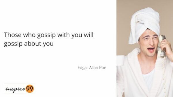 Top 10 Gossip Quotes for your peace of mind 6 those who gossip about you, gossip about you quote, quote about gossips on you, edgar allan poe on gossip
