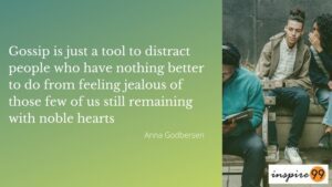 inspiration, inspirational words, quote of the day, quote analysis, inspirational quotes, motivational quotes, motivational words, daily quote, life quotes, life advice, thought of the day, gossip quote, why people gossip, meaning of gossip, Why do people gossip, Source of your gossip, Gossip is just a tool to distract people