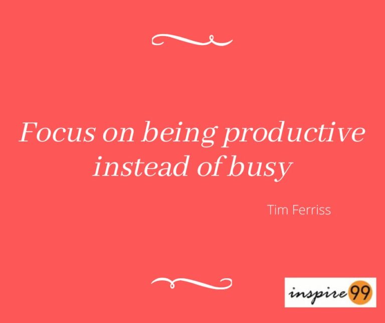 7 Powerful Tips on Focus on being productive instead of busy - Inspire99