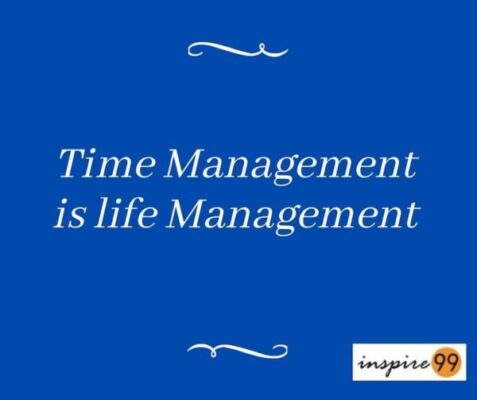 Time Management is Life Management - Brief Analysis - Inspire99