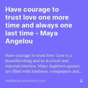 Courage to trust love maya angelou