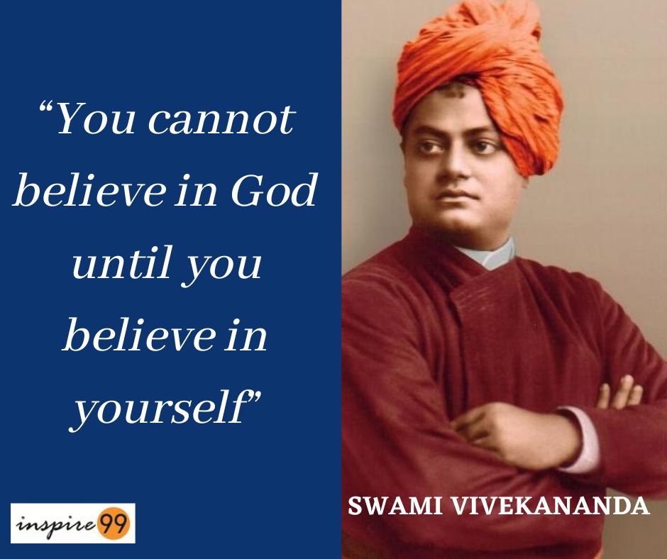 You cannot believe in God until you believe in yourself - Vivekananda ...