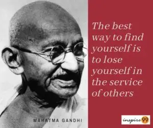 The best way to find yourself is to lose yourself in the service of others - Mahatma Gandhi quotes and meaning