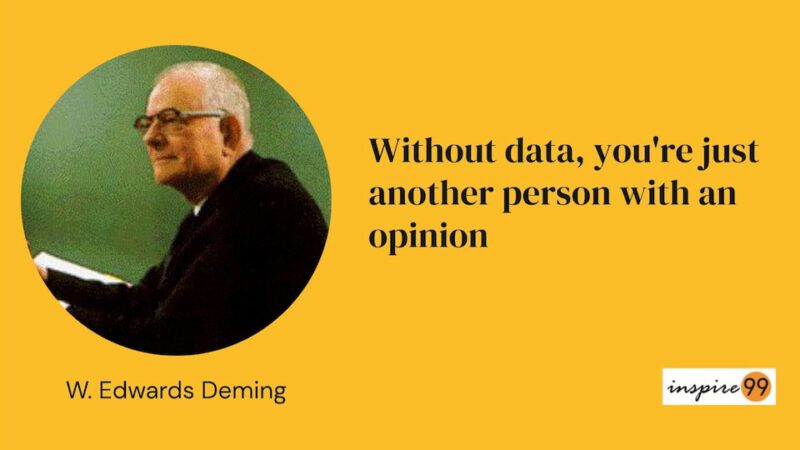 Data to support target customer segment - Without data, you're just another person with an opinion  